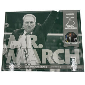Mr. March: One Coach Tom Izzo Michigan State 25 Years of Spartans Glory
